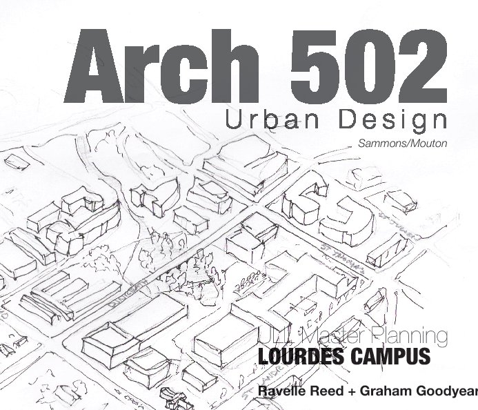 ARCH 502 Urban Design ULL Master Planning nach Graham Goodyear & Ravelle Reed anzeigen