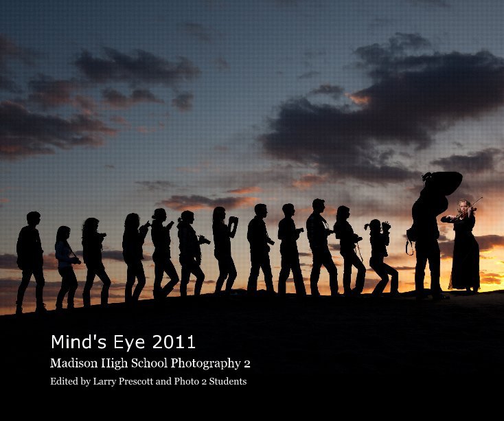 Visualizza Mind's Eye 2011 di Edited by Larry Prescott and Photo 2 Students