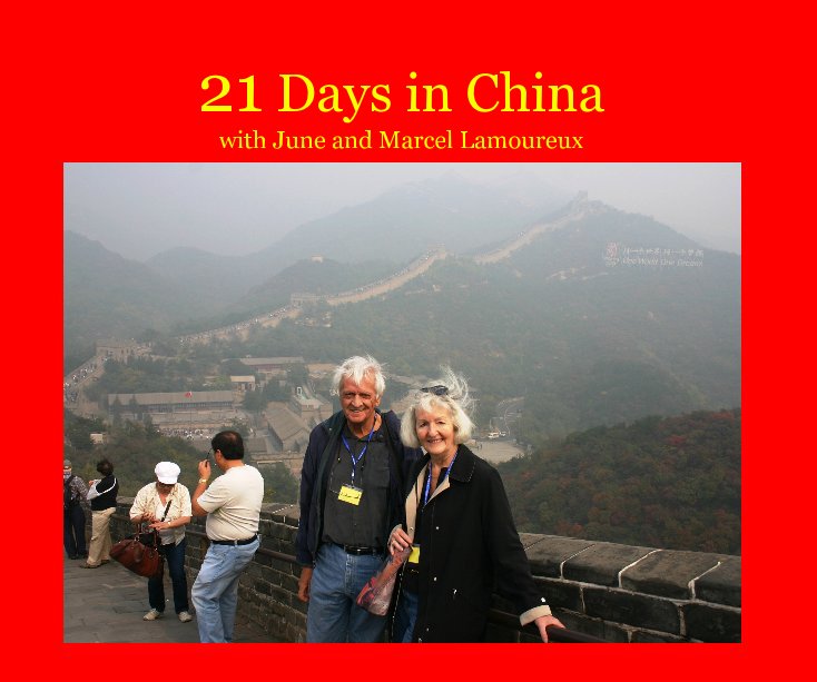 View 21 Days in China by Marcel R. Lamoureux