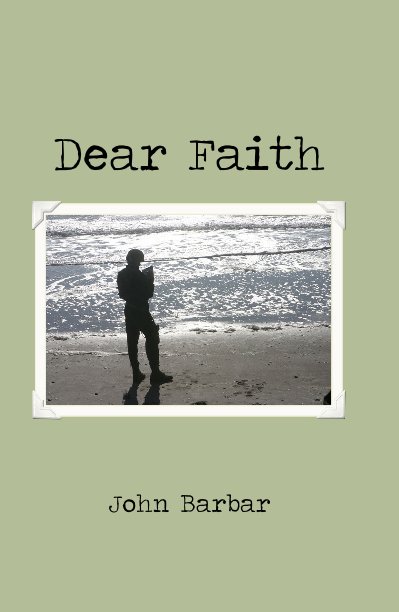 View Dear Faith by John Barbar