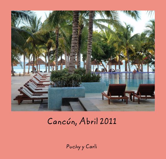 View Cancún, Abril 2011 by Puchy y Carli