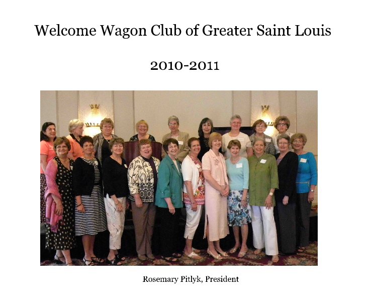 Welcome Wagon Club of Greater Saint Louis 2010-2011 nach Nancy Varner Helmer anzeigen