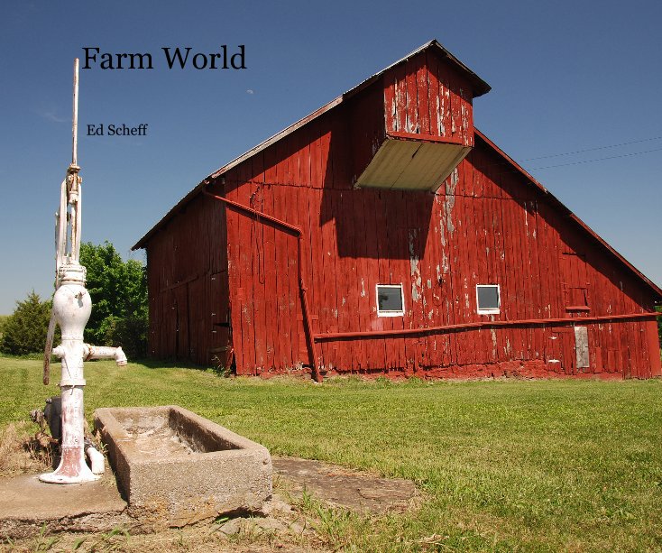 View Farm World by Ed Scheff