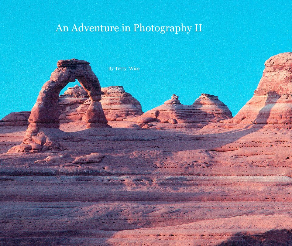 Ver An Adventure in Photography II por By Terry  Wise