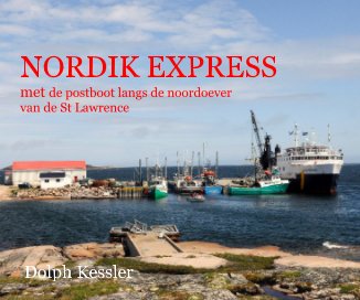 NORDIK EXPRESS met de postboot langs de noordoever van de St Lawrence book cover