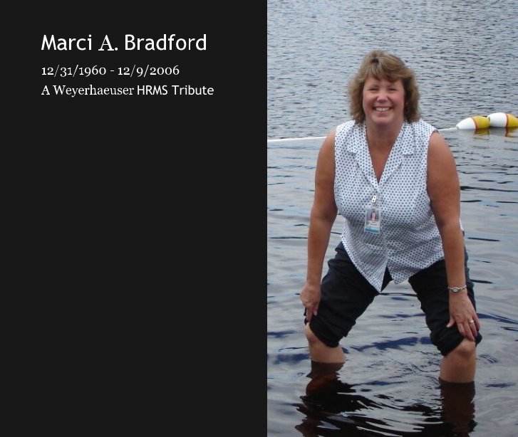 View Marci A. Bradford by A Weyerhaeuser HRMS Tribute