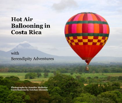 Hot Air Ballooning in Costa Rica with Serendipity Adventures book cover