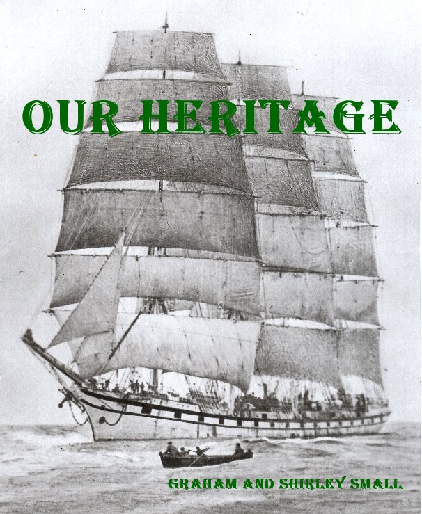 View OUR HERITAGE by Graham and Shirley Small