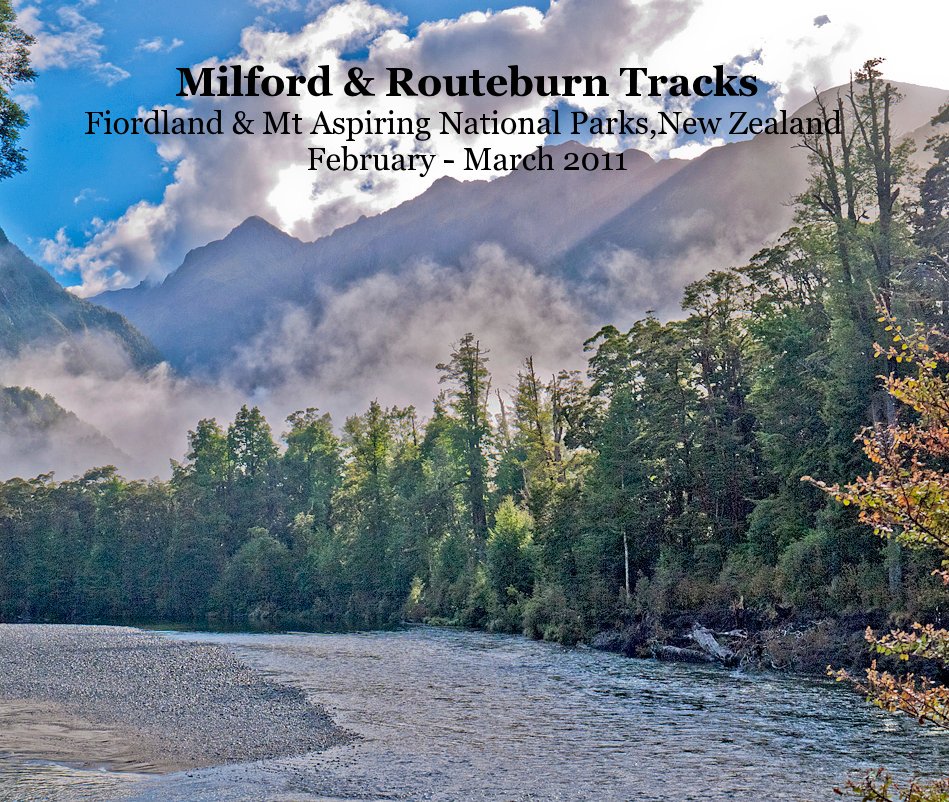 Ver Milford & Routeburn Tracks Fiordland & Mt Aspiring National Parks,New Zealand February - March 2011 por Peter Schloeffel