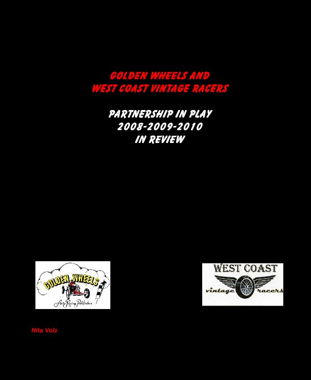 Bekijk GOLG GOLDEN WHEELS AND WEST COAST VINTAGE RACERS PARTNERSHIP IN PLAY 2008-2009-2010 in review op Nita Volz