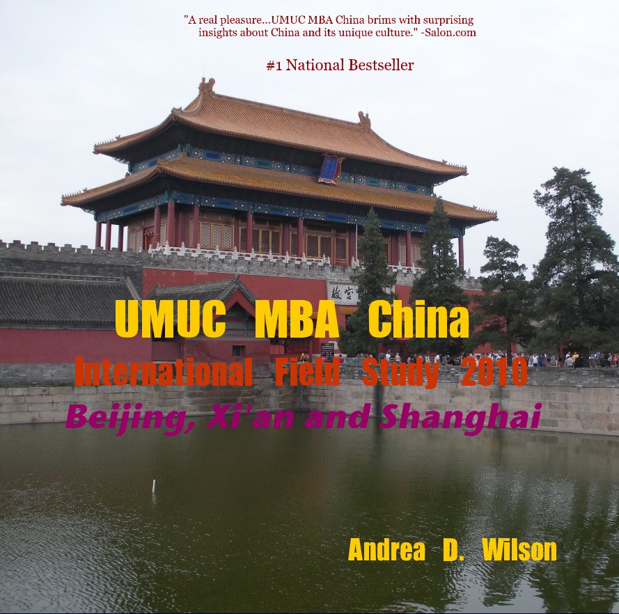 View UMUC MBA China International Field Study 2010 Beijing, Xi'an and Shanghai by Andrea D. Wilson
