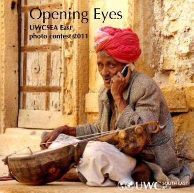 Opening Eyes UWCSEA East photo contest 2011 book cover