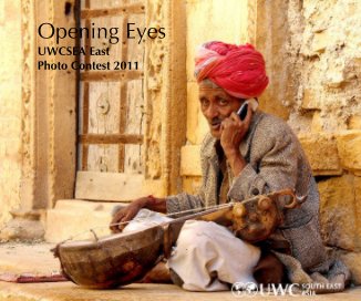 Opening Eyes UWCSEA East Photo Contest 2011 book cover