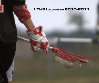 LTHS Lacrosse 2010-2011 book cover