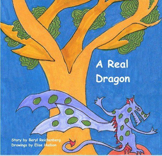Ver A Real Dragon por Story by Beryl Reichenberg Drawings by Elise Hudson