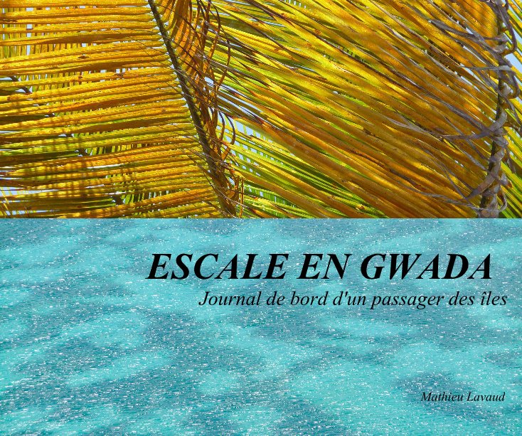 View ESCALE EN GWADA by Mathieu Lavaud