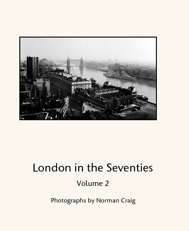 View London in the Seventies
 
Volume 2 by Photographs by Norman Craig