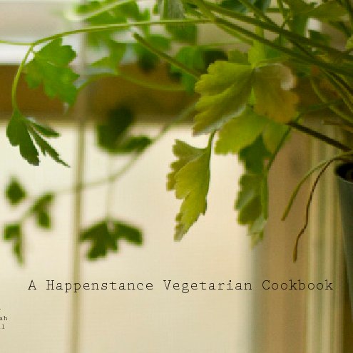View A Happenstance Vegetarian Cookbook by Sarah Foil