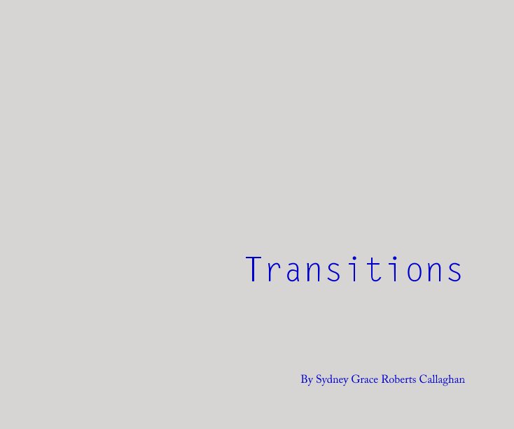View Transitions by Sydney Grace Roberts Callaghan