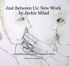 Just Between Us: New Work by Jackie Milad book cover