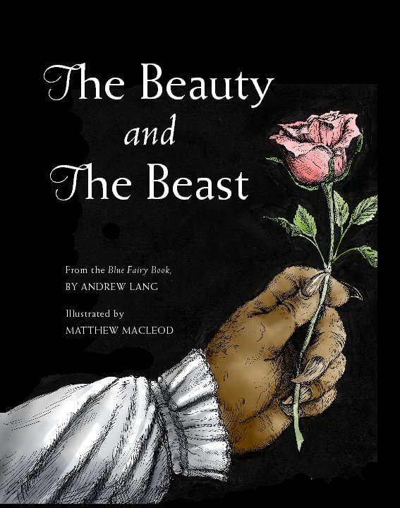 Ver The Beauty and The Beast por Andrew Lang, Illustrated by Matthew MacLeod