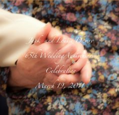 Jack and Louise Damro 65th WeddingAnniversary Celebration March 19, 2011 book cover