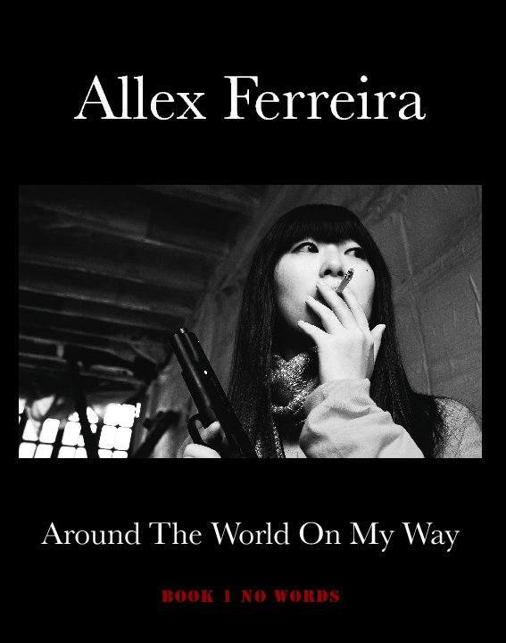View Around The World On My Way by Allex Ferreira