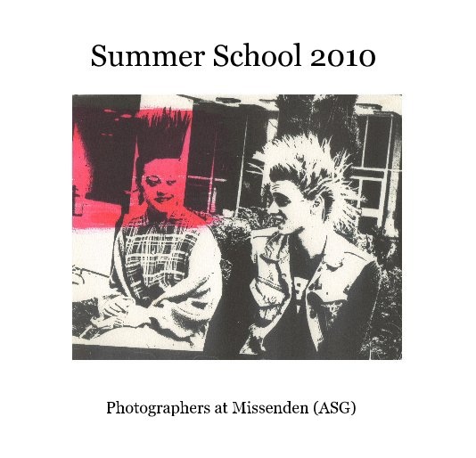 View Summer School 2010 by Photographers at Missenden (ASG)