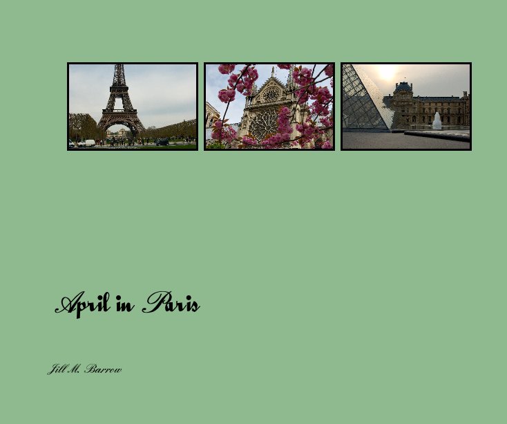 View April in Paris by Jill M. Barrow