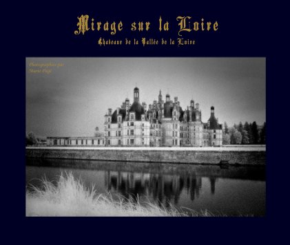 Mirage sur la Loire Chateaux de la Vallée de la Loire book cover