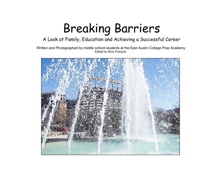View Breaking Barriers A Look at Family, Education and Achieving a Successful Career by Edited by Nine FranÃ§ois