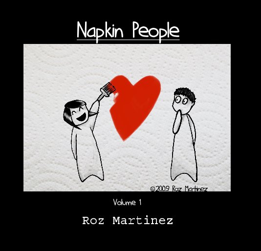 Visualizza Napkin People - Volume 1 di Roz Martinez