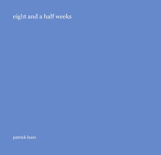 Ver eight and a half weeks por patrick lears