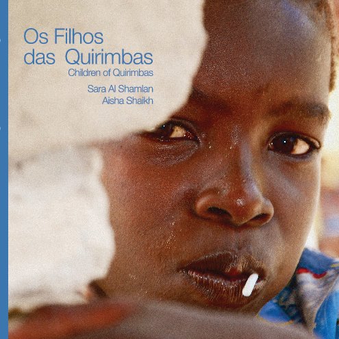 View Os Filhos Das Quirimbas by Sara Al Shamlan and Aisha Shaikh