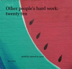 Other people's hard work: twenty ten book cover