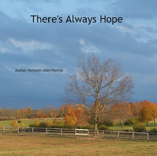 View There's Always Hope by Author: Kenneth Allen Patrick