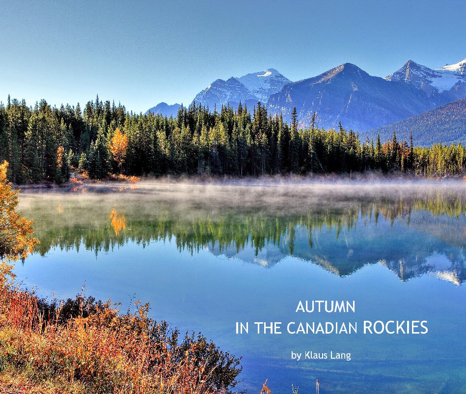View AUTUMN IN THE CANADIAN ROCKIES by Klaus Lang