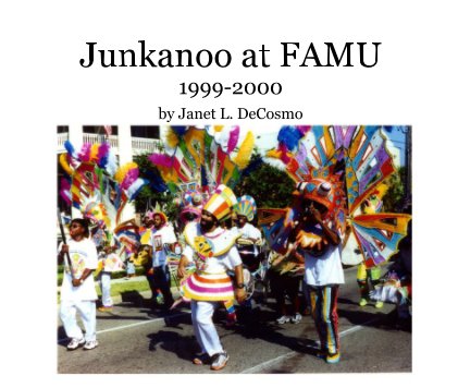 Junkanoo at FAMU 1999-2000 book cover