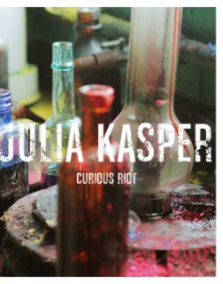JULIA KASPER : CURIOUS RIOT book cover
