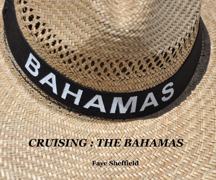 View CRUISING : THE BAHAMAS by Faye Sheffield