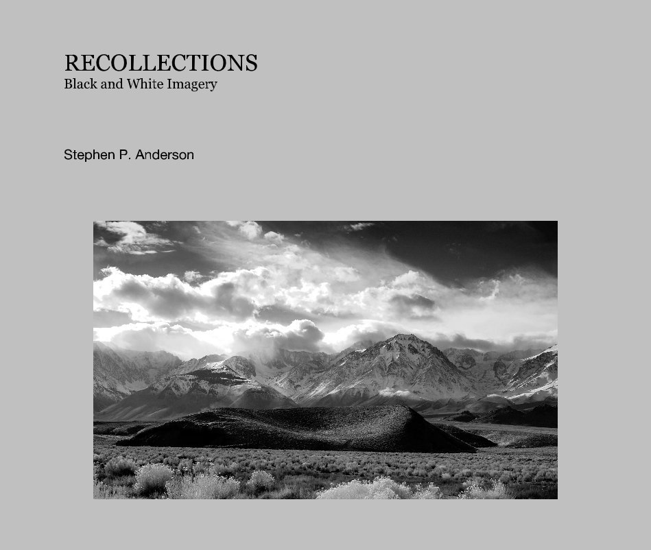 View RECOLLECTIONS Black and White Imagery by Stephen P. Anderson