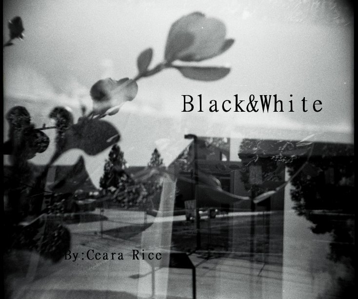 Bekijk Black&White By:Ceara Rice op Ceara Rice