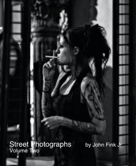 Street Photographs by John Fink Jr. Volume Two book cover