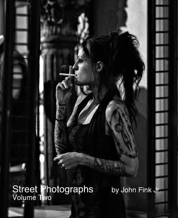 View Street Photographs by John Fink Jr. Volume Two by John Fink Jr.