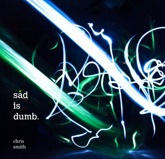 Bekijk sad is dumb. op chris smith