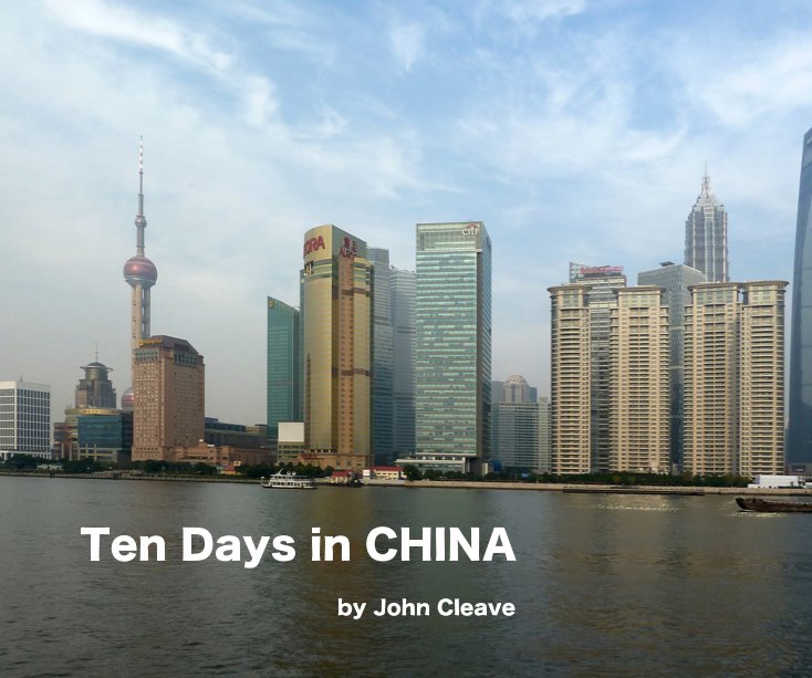 View Ten Days in CHINA by John Cleave