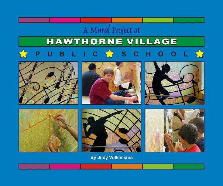 View Hawthorne Village Public School Mural by Judy Willemsma