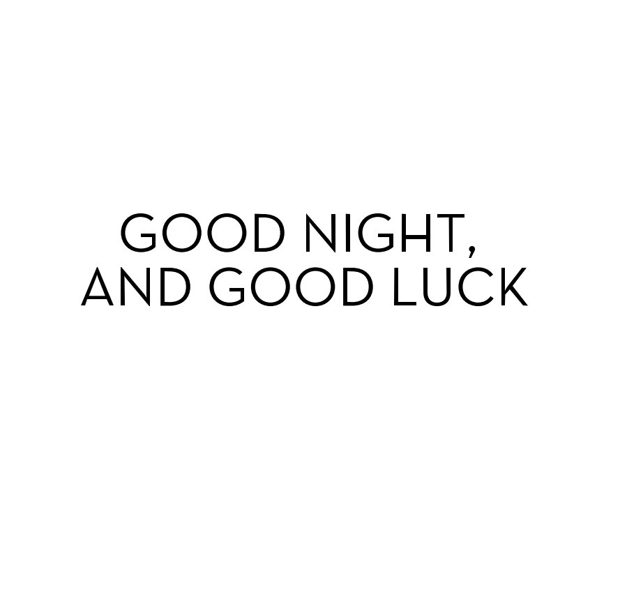 Ver GOOD NIGHT, AND GOOD LUCK por Jesper Jacobsen