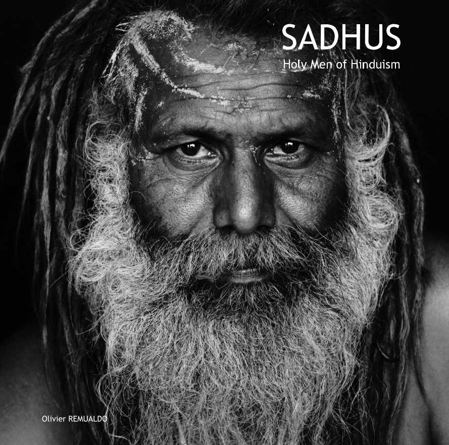 View SADHUS Holy Men of Hinduism by Olivier REMUALDO