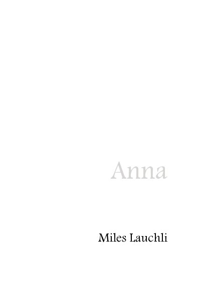 View Anna by Miles Lauchli